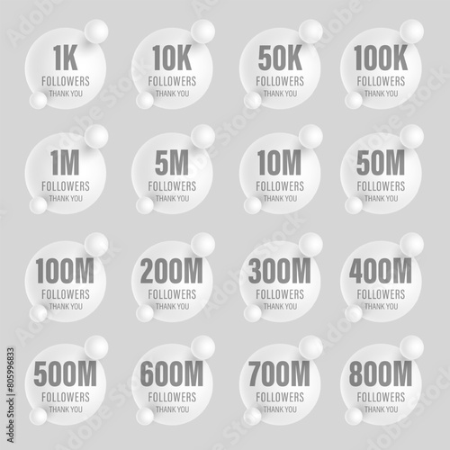 Set of thank you followers label badge silver bubble color. 1k to 800M followers. Vector greeting artwork background.