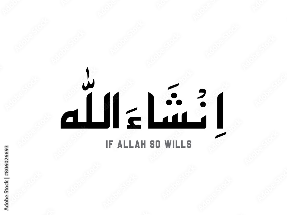 If Allah so wills, Inshallah, This should be said when talking of future plans, Muslims, Islamic Prayer, Dua, By GOD will, English Translation, White background