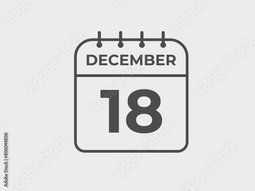 December 18 calendar reminder. 18 December daily calendar icon template. Calendar 18 December icon Design template. Vector illustration
