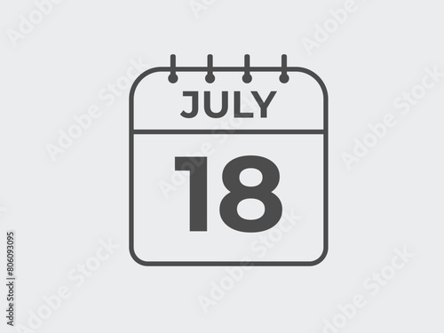 July 18 calendar reminder. 18 July daily calendar icon template. Calendar 18 July icon Design template. Vector illustration 