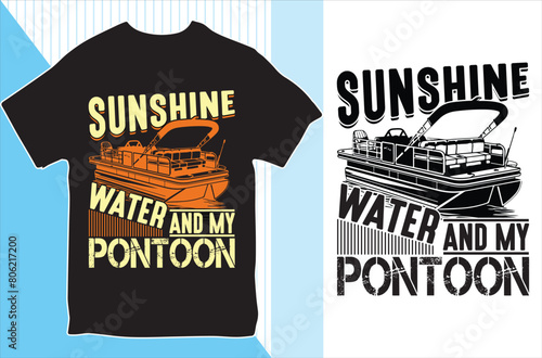 Sunshine, water, and my pontoon.T-shirt design. Vector Illustration.