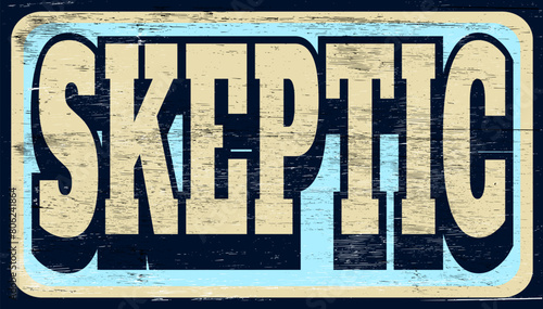 Aged retro skeptic sign on wood