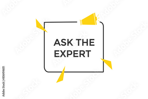 new website  ask the expert click button learn stay stay tuned, level, sign, speech, bubble  banner modern, symbol,  click,
