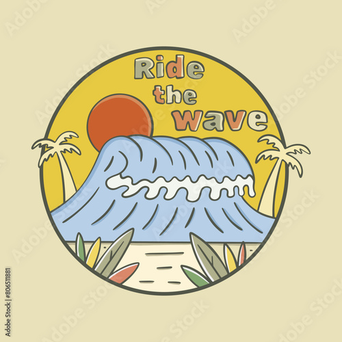 Ride the wave the summer time vector artwork for badge, t-shirt, sticker, and other use © fiqqiFaqiih
