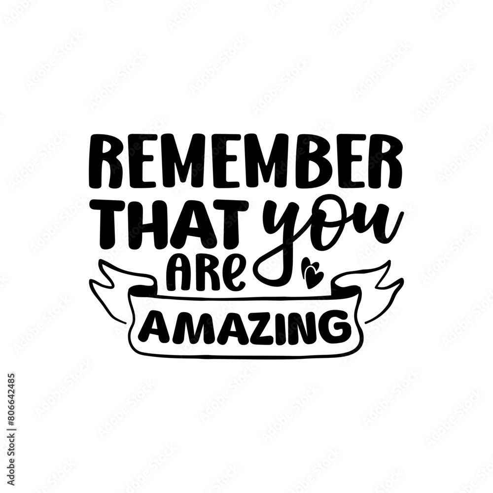 Obraz premium Remember That You Are Amazing