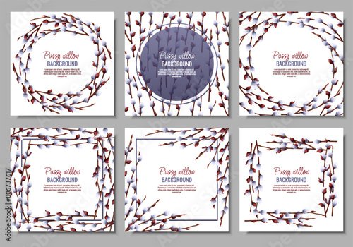 Set of spring background with pussy willow branches. Postcard, banner for Easter. Spring time. Frame for decoration and design of invitations, flyers, etc.