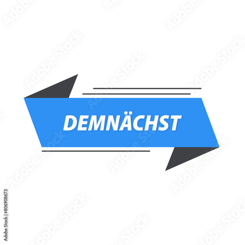 demnächst