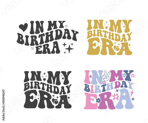 In my birthday era svg, Birthday shirt svg, In My Birthday Era Svg Bundle, Swiftie