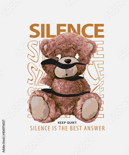 silence slogan with sliced bear doll graphic hand drawn vector illustration