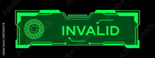 Green color of futuristic hud banner that have word invalid on user interface screen on black background