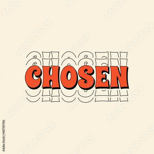 stylized text. Vector illustration of the word chosen