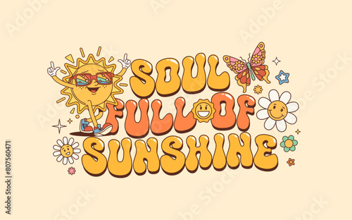 Groovy quote, soul full of sunshine. Vector summer slogan with sun character, orange and yellow letters, daisy flowers and butterfly, embodying optimistic, free-spirited hippie essence of 60s or 70s