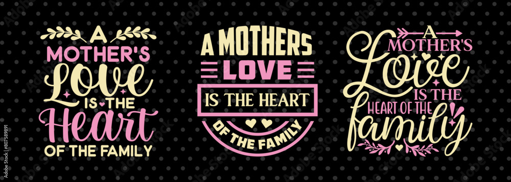 A Mothers Love Is the Heart Of The Family SVG Mother's Day Gift Mom Lover Tshirt Bundle Mother's Day Quote Design, PET 00171