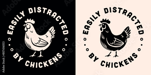 Chicken lover club logo quotes round badge sticker easily distracted by chickens. Cottagecore farmcore poultry farmer farm girl life aesthetic funny humor gifts printable text vector for shirt design.