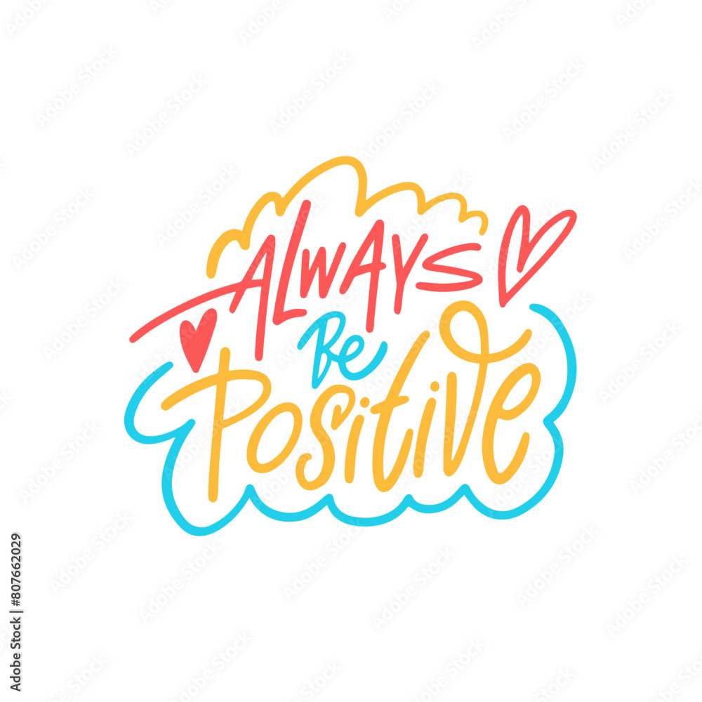 Always be positive colorful vector lettering phrase