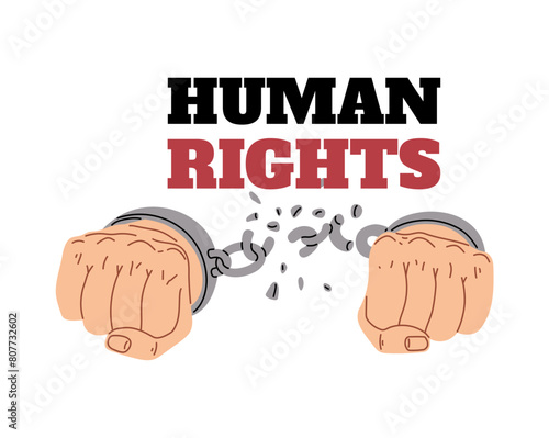 Shackled hands with broken chain, human rights poster. Poster with text.