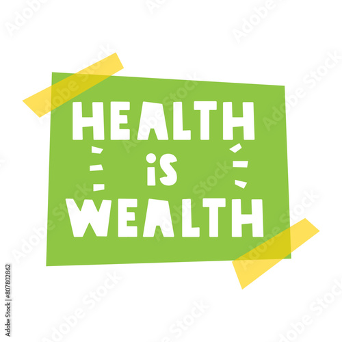 Phrase - health is wealth. Green paper note. Vector graphic design. Illustration on white background.