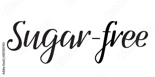 Sugar-free. Handwritten lettering. Inscription in English. Modern brush ink calligraphy. Black isolated words on white background. Vector text. Food Ingredients label, nutritional information. photo