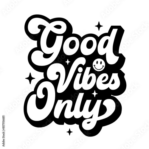 Good Vibe Only T shirt Design Vector