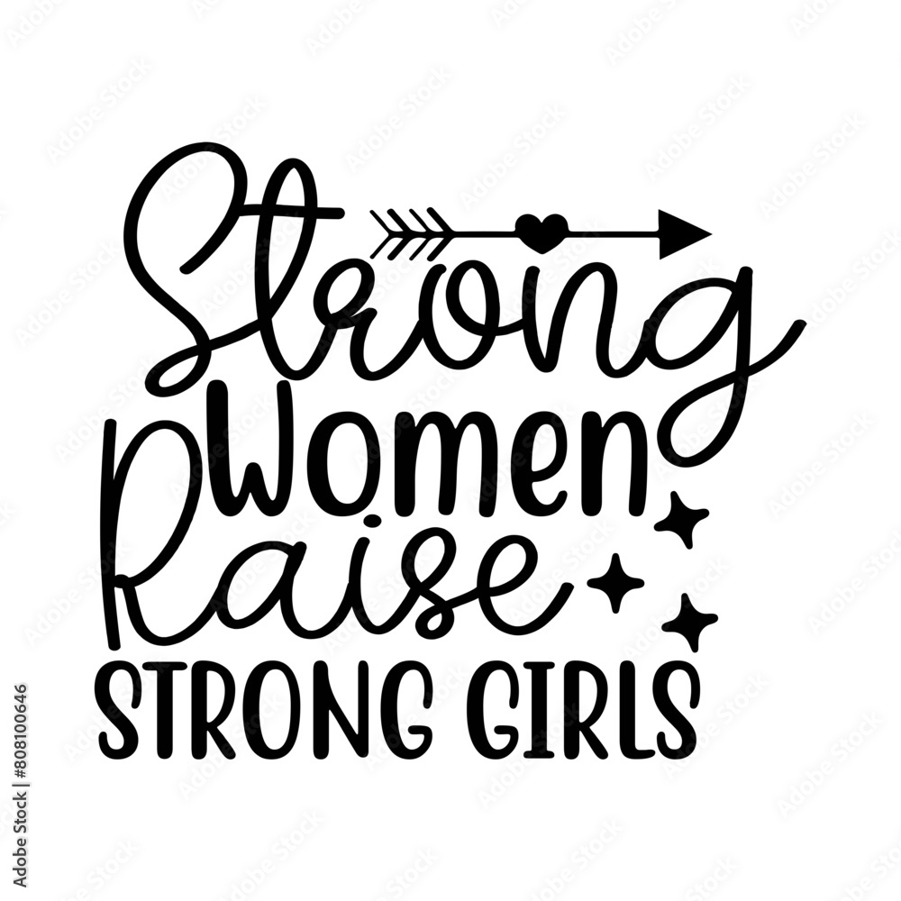 Strong Women Raise Strong Girls SVG Cut File