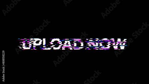 3D rendering upload now text with screen effects of technological glitches