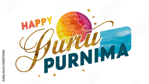 Happy Guru Purnima, Guru Poornima, Gurudev, Guruji, Creative text, isolated on transparent background photo