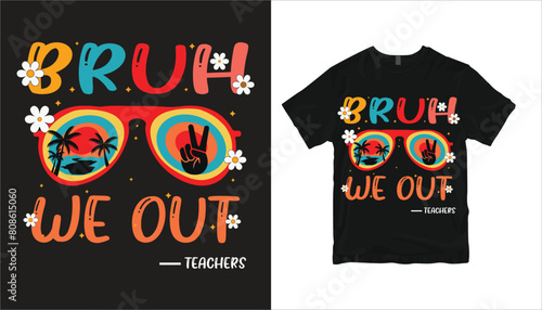 bruh we out t-shirt | last day of school dalmatian |  colorful dalmatian | cute  end of school year teacher summer bruh we out teacher t-shirt| bruh we out teachers