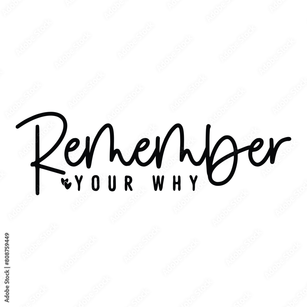 Remember Your Why Remember Your Why