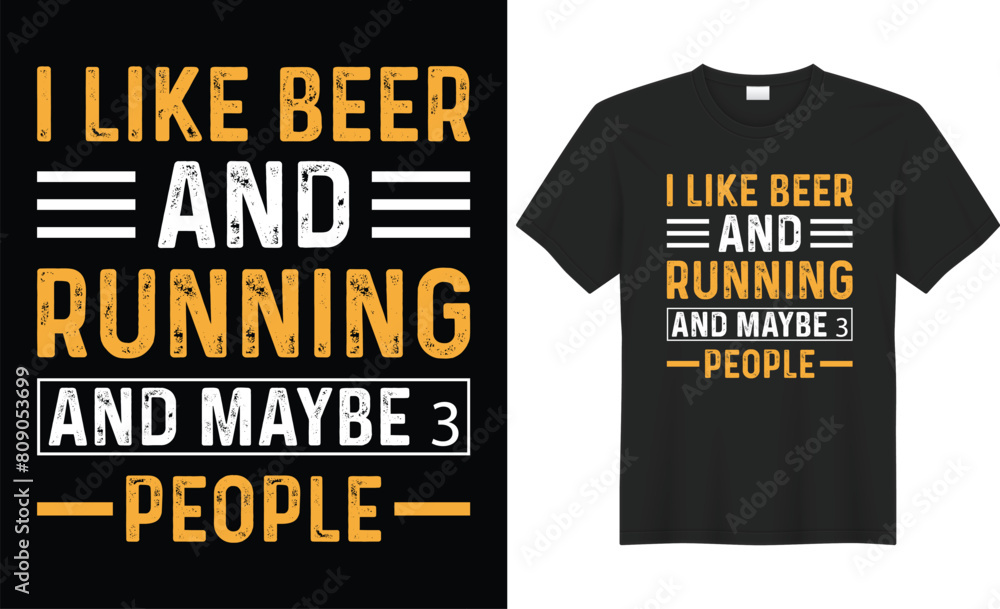I like beer and running and maybe 3 people typography vector t-shirt design. Perfect for print items and bags, sticker, template, banner. Handwritten vector illustration. Isolated on black background. I like beer and running and maybe 3 people typography vector t-shirt design. Perfect for print items and bags, sticker, template, banner. Handwritten vector illustration. Isolated on black background.