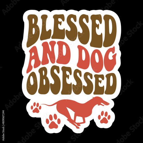 Blessed And Dog Obsessed