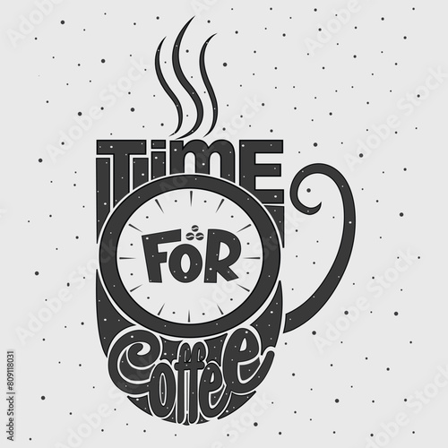 Time for coffee. Vector typography design for coffee time.