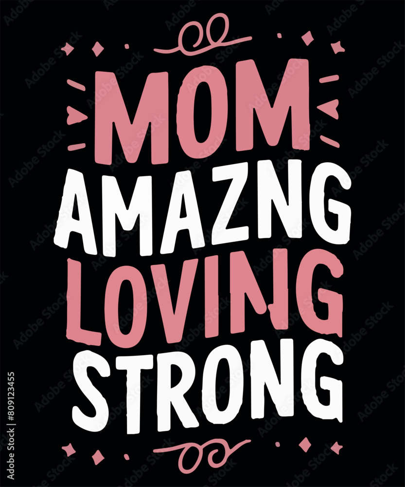 Mom Amazing Loving Caring Strong Design Mom Amazing Loving Caring Strong Design