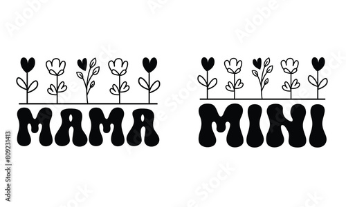 Mama Svg, Mini Svg, Mama Mini, Mom Quotes Design, Mother's Day Svg, Mother T-shirt, Happy Mother's Day Design