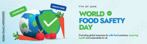 World Food Safety day. 7th June World Food Safety day celebration cover banner, post with safety shield, carrot, apple. This day draw attention, to take action to help prevent, detect food borne risks