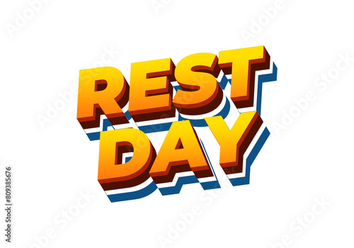 Rest day. Text effect in 3D style with good colors