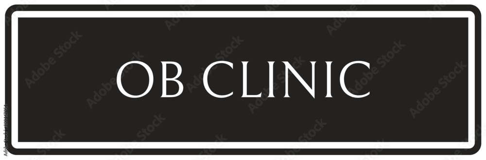 obstetrics (OB) clinic sign obstetrics (OB) clinic sign