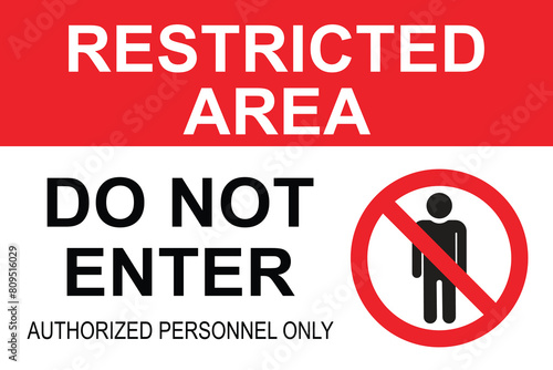 Restricted area authorized personnel only sign. printable warning sticker, banner, board. vector Illustration on red and white background. photo
