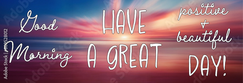 Good morning, have a great positive and beautiful day poster