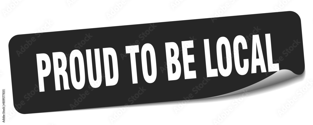 proud to be local sticker. proud to be local label proud to be local sticker. proud to be local label