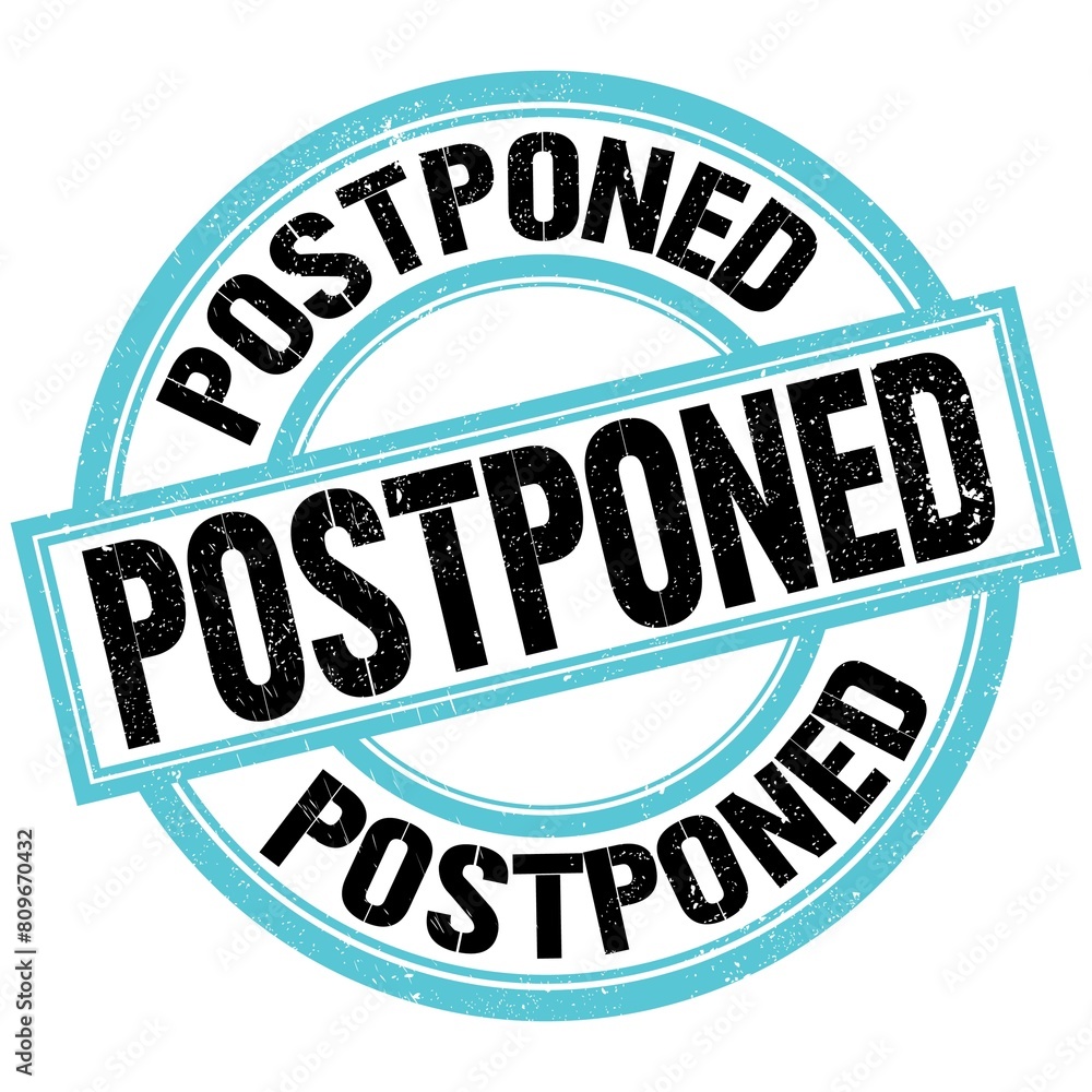 POSTPONED text on blue-black round stamp sign POSTPONED text on blue-black round stamp sign