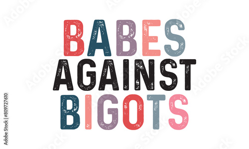  Babes Against Bigots t shirt design, vector file  photo