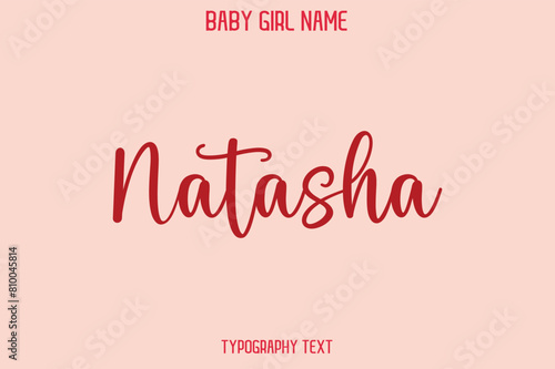 Natasha Female Name - in Stylish Lettering Cursive Typography Text photo