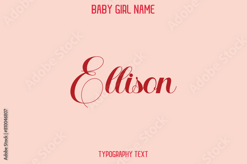  Ellison Female Name - in Stylish Lettering Cursive Typography Text photo