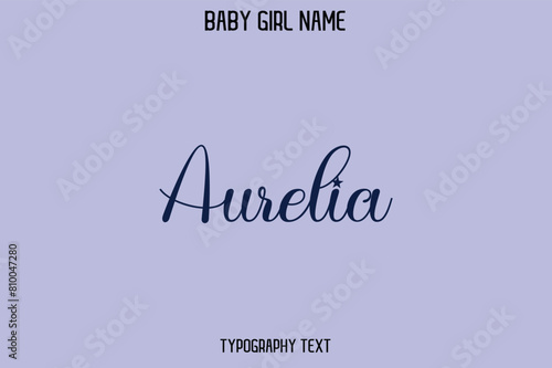  Aurelia Woman's Name Cursive Hand Drawn Lettering Vector Typography Text