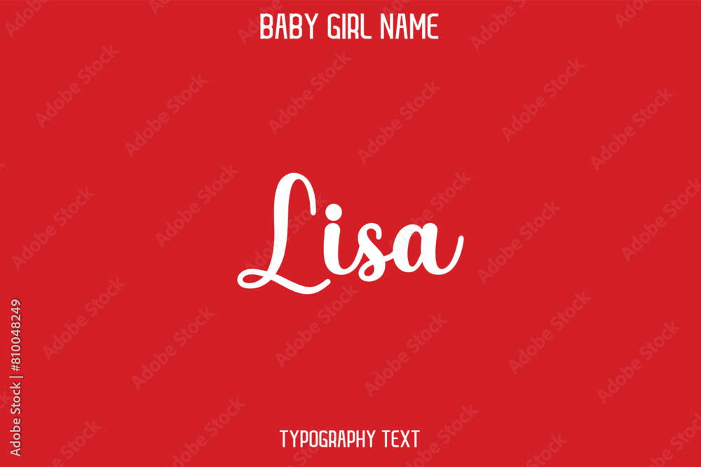 Lisa Baby Girl Name - Handwritten Cursive Lettering Modern Text Typography Lisa Baby Girl Name - Handwritten Cursive Lettering Modern Text Typography