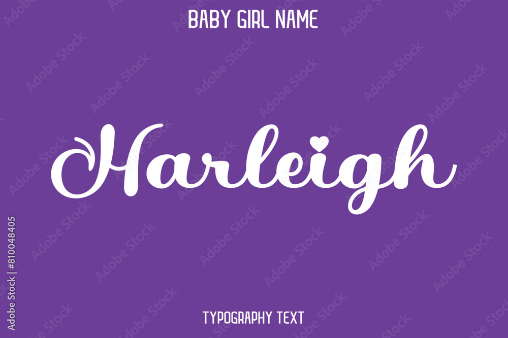 Harleigh Baby Girl Name - Handwritten Cursive Lettering Modern Text Typography