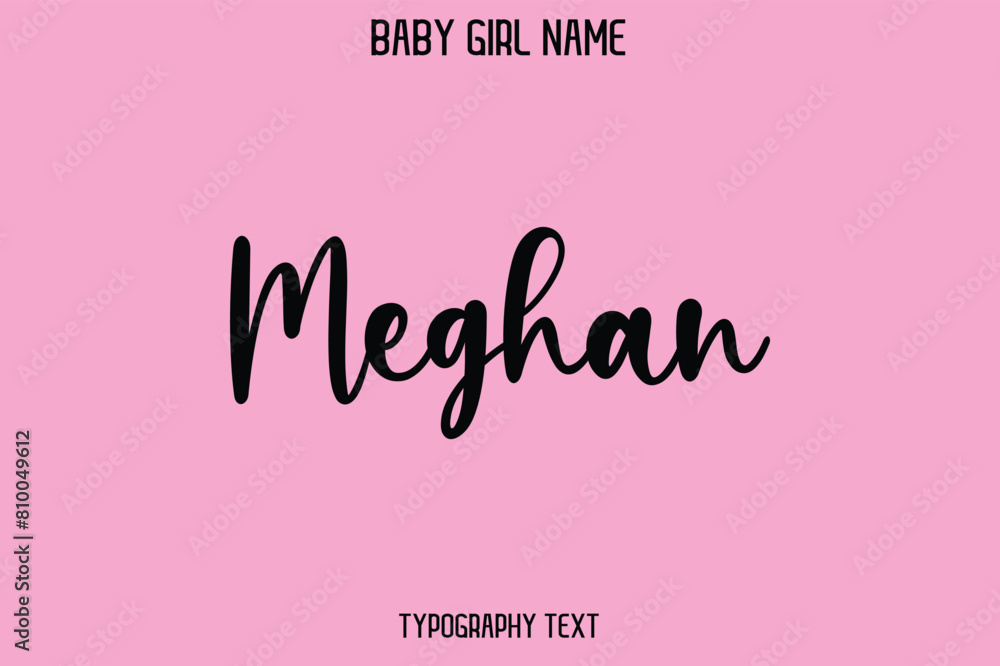 Meghan Baby Girl Name - Handwritten Cursive Lettering Modern Text Typography Meghan Baby Girl Name - Handwritten Cursive Lettering Modern Text Typography