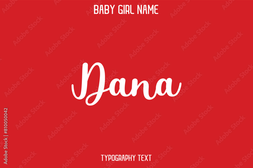 Dana Baby Girl Name - Handwritten Cursive Lettering Modern Text Typography Dana Baby Girl Name - Handwritten Cursive Lettering Modern Text Typography
