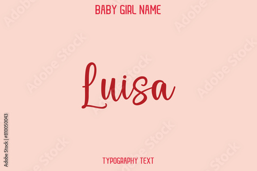 Luisa Female Name - in Stylish Lettering Cursive Typography Text