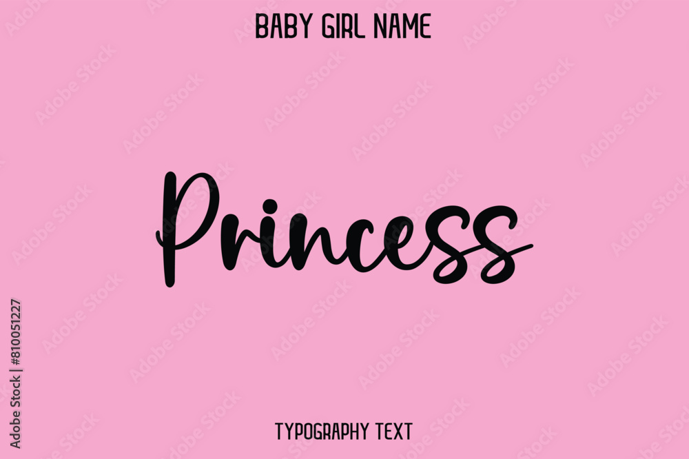 Princess Baby Girl Name - Handwritten Cursive Lettering Modern Text Typography